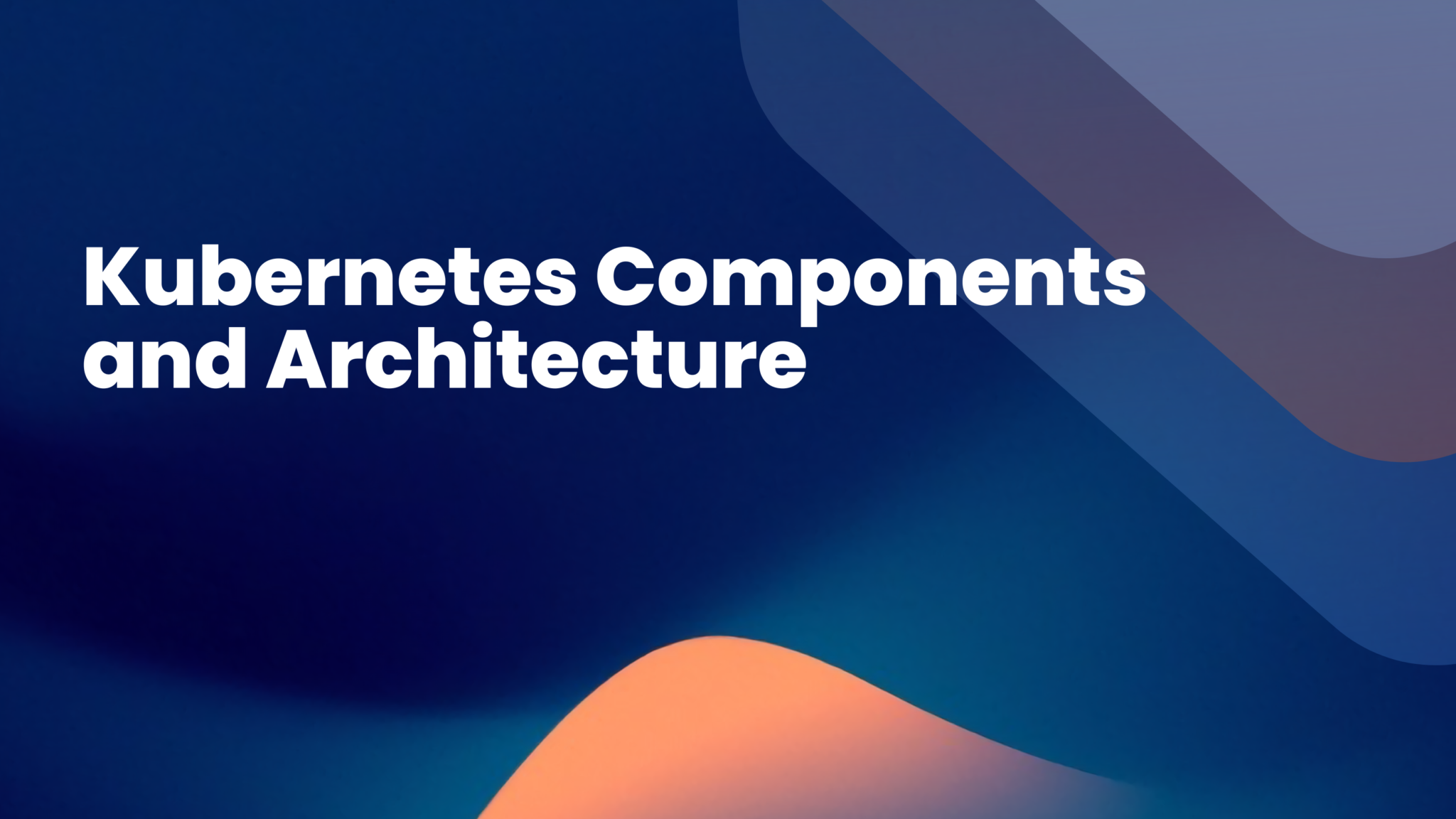 Kubernetes and Cloud Native Architecture: A Comprehensive Guide - Kubegrade