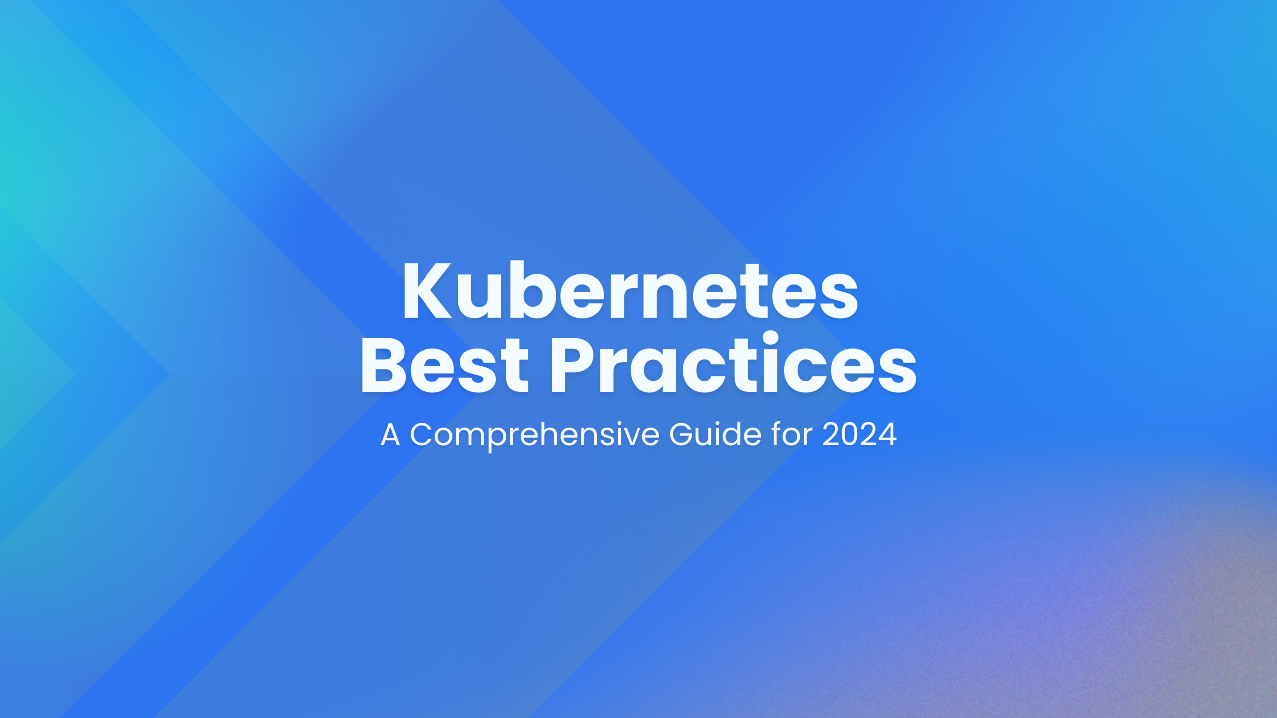 Kubernetes Best Practices: A Comprehensive Guide for 2024 - Kubegrade