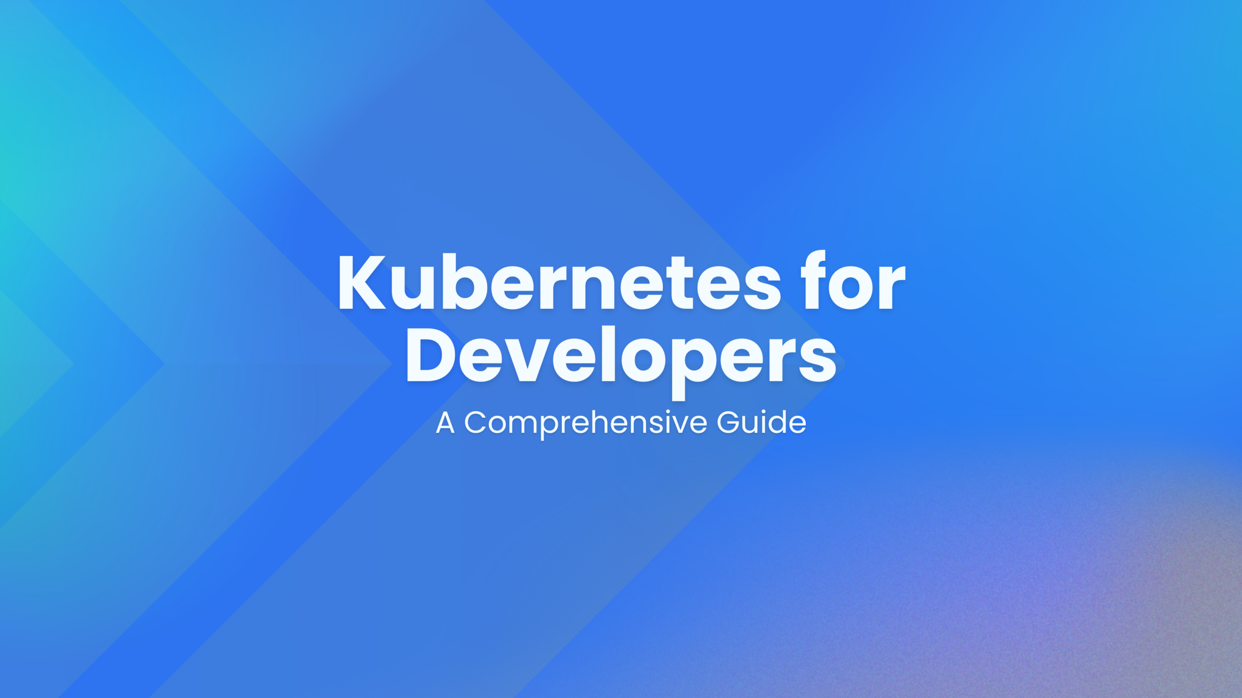 Kubernetes for Developers: A Comprehensive Guide - Kubegrade