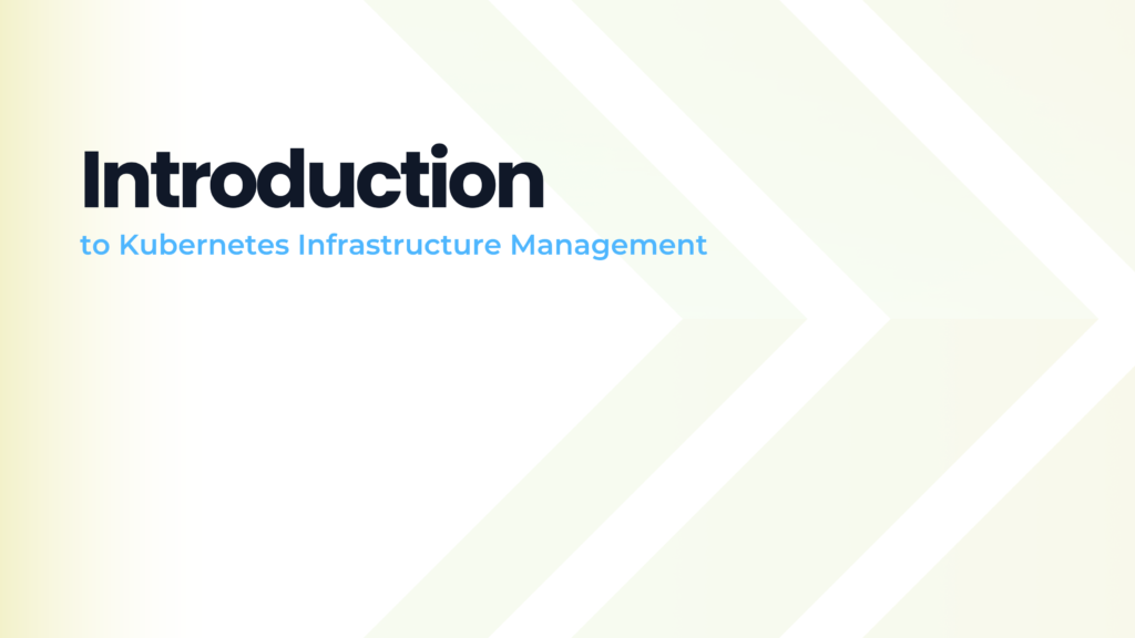 Kubernetes Infrastructure Management: A Comprehensive Guide - Kubegrade