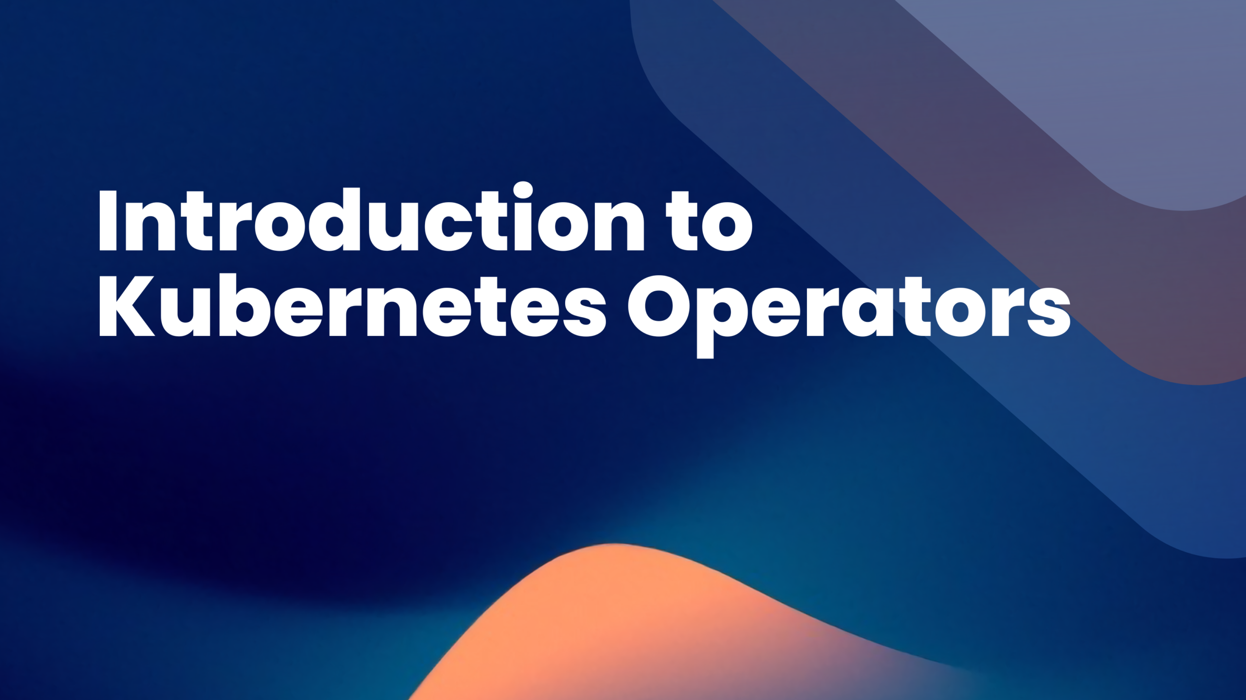 Kubernetes Operators: Automating Application Management - Kubegrade