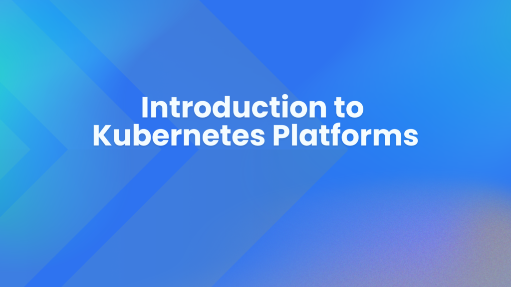 Kubernetes (K8s) Platform: A Comprehensive Guide - Kubegrade