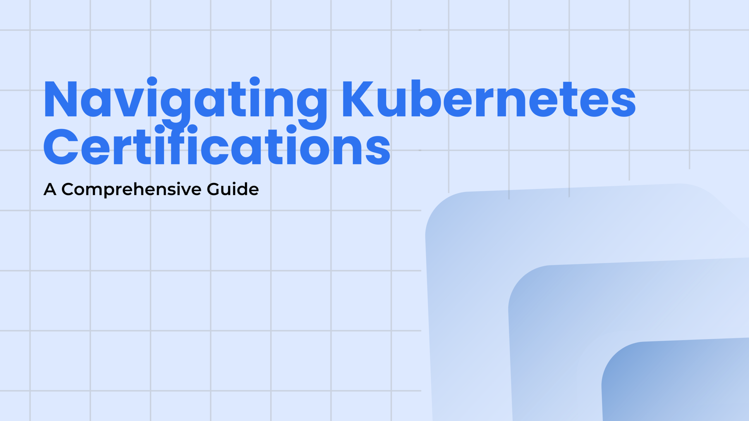 Navigating Kubernetes Certifications: A Comprehensive Guide