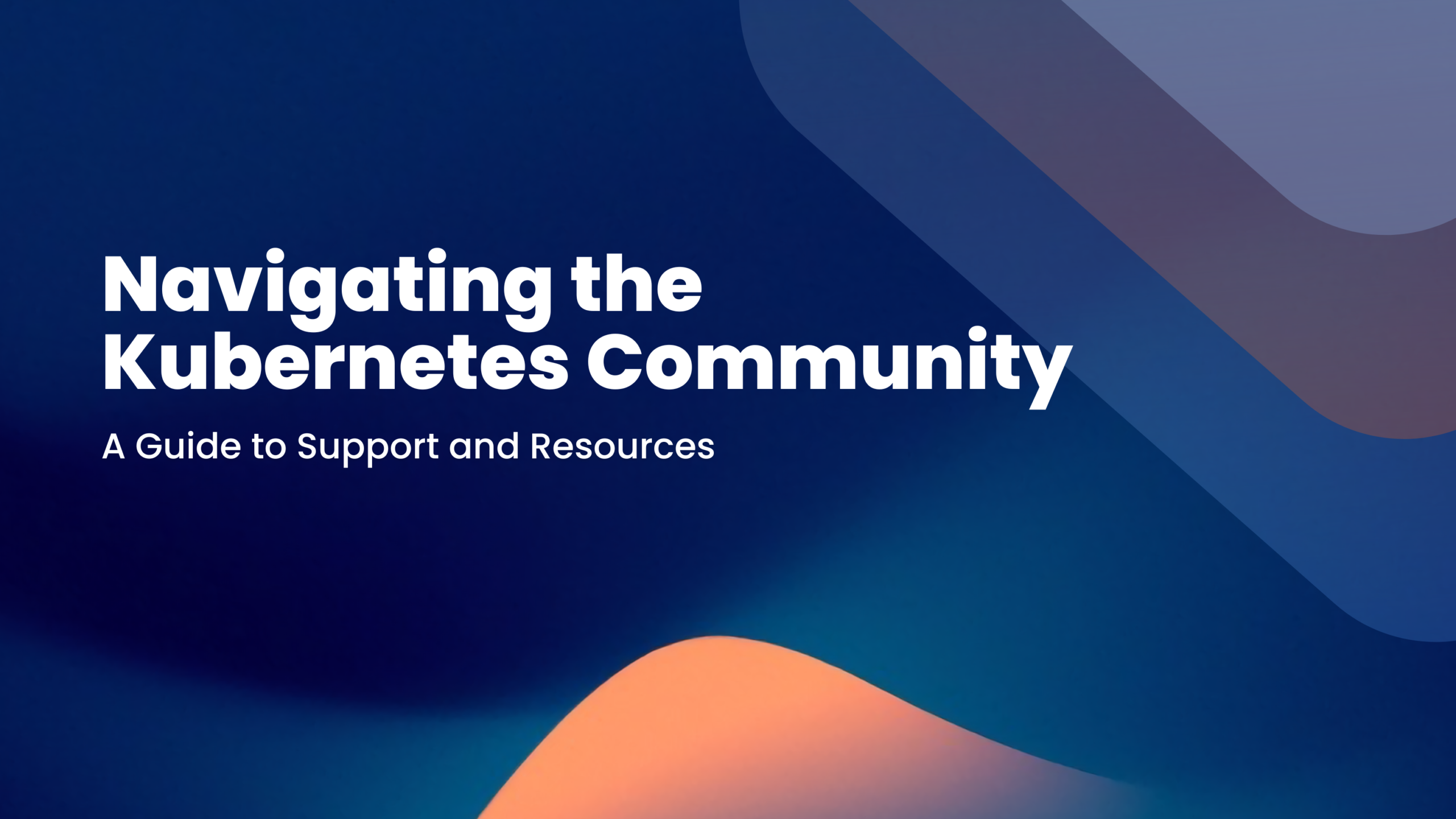 Navigating the Kubernetes Community: A Guide to Support and Resources