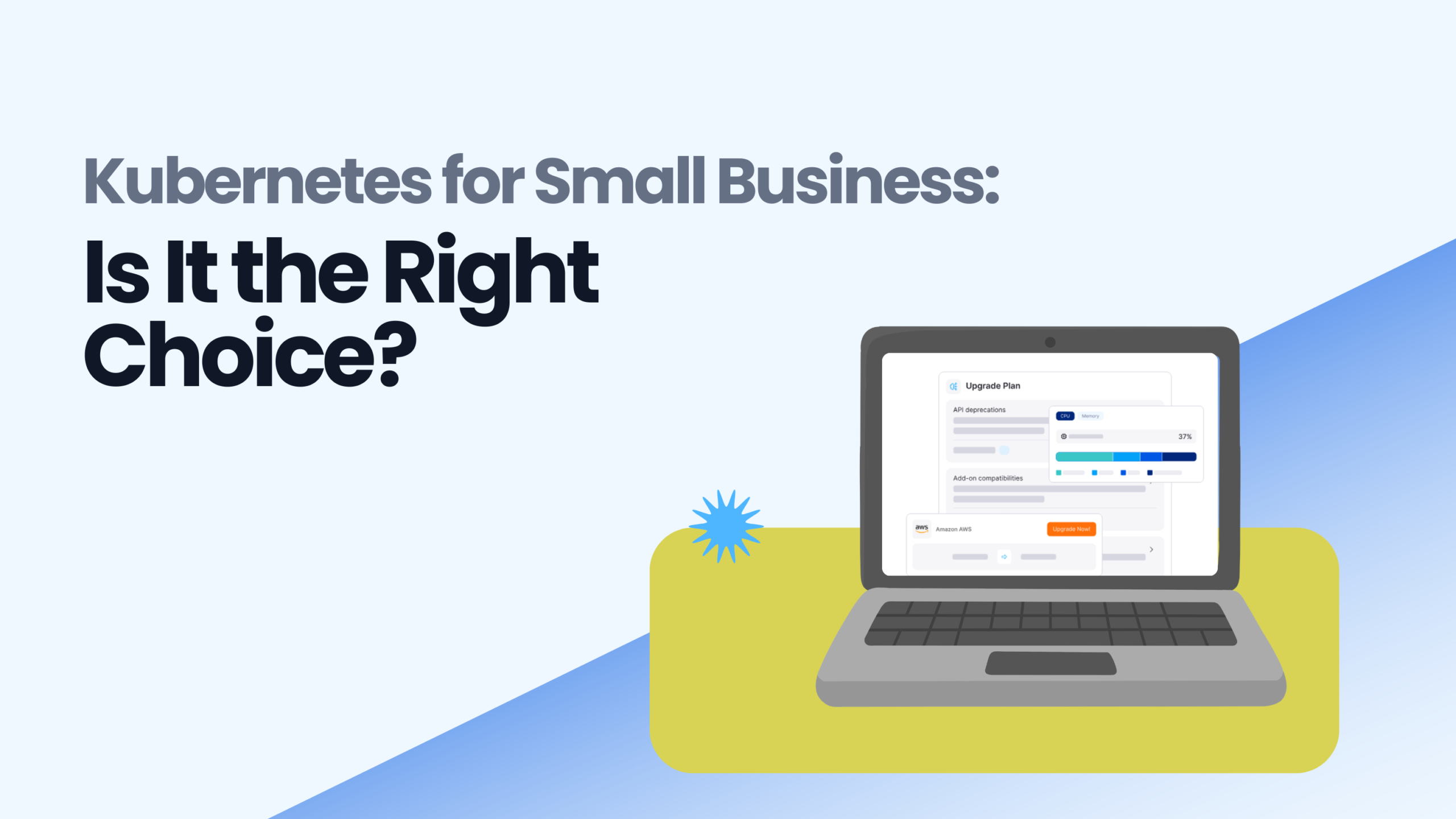 Kubernetes for Small Business: Is It the Right Choice?